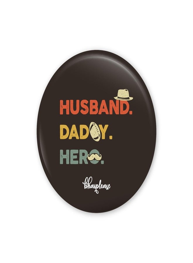 Bhai Please Husband Daddy Hero Pin Badges | 44mm Round Shaped Pin- Badge | Pin-Back Button Badge | Gift for Birthday, Events (Pack of 5) - Image 1